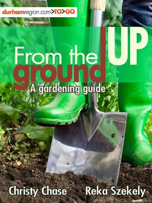 cover image of From the ground up: a gardening guide